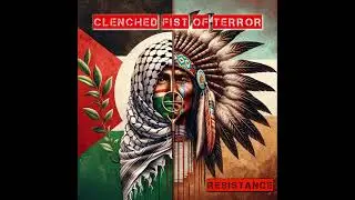 CLENCHED FIST OF TERROR : Resistance - Full Ep Stream