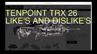 CROSSBOW FORUM: TENPOINT TRX 26 LIKE'S AND DISLIKE'S