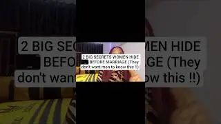 2 Big Secrets Women Hide From Men Before Marriage (They Don't Want Men To See This)