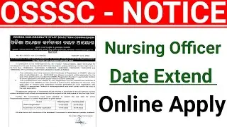 OSSSC !! NURSING OFFICER !! DATE EXTEND !! ONLINE APPLY DATE EXTEND