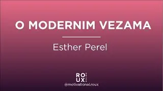 Esther Perel  O modernim vezama