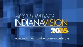 Accelerating Indiana Vision 2025+