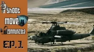 Shoot, Move, Communicate Episode 1 | BF3 Attack Helicopter