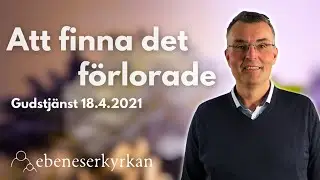 Ebeneserkyrkan Gudstj&auml;nst 18/4 2021