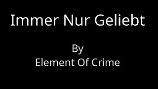 Element Of Crime - Immer Nur Geliebt [Karaoke]