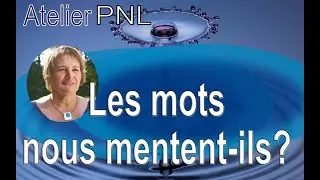 Les mots nous mentent-ils, Atelier PNL par Azalea Barichello 4 mars 2025