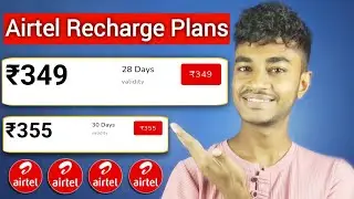 Airtel Recharge Plans Rs.349 and Rs.355 Details