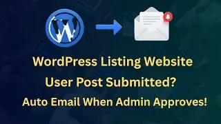 How to Send Post Approval Emails on a WordPress Listing Website Automatically