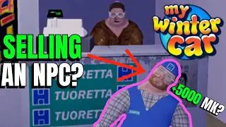SELLING AN NPC AT FLEA MARKET? | Best of My Winter Car | #2