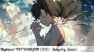 【Nightcore】~TXT YEONJUN (연준) - Song Cry (Cover)