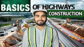 The Basics of Highway Construction in India | Explained step by step |