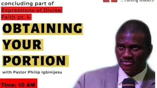 EXPRESSIONS OF DIVINE FAITH [4] - OBTAINING YOUR PORTION