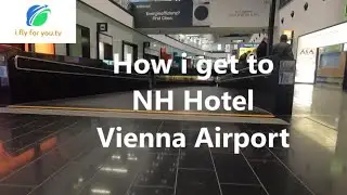 Vienna Airport Tutorial | How i get to NH Vienna Airport Conference Center Hotel | Wien Flughafen
