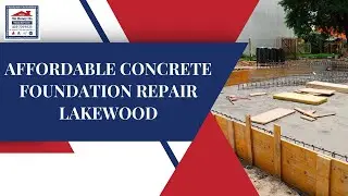 Affordable Concrete Foundation Repair Lakewood