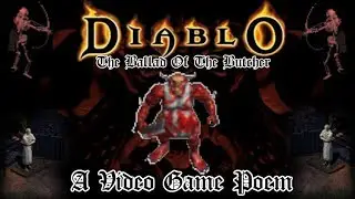 Diablo: The Ballad Of The Butcher. A Video Game Poem