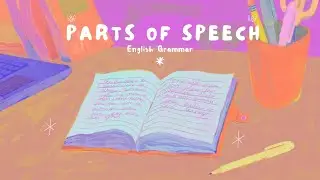Overview of the 8 Parts of Speech | English Grammar Basics | 7 Days of E-Learning