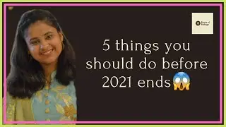 5 things to do before 2021 ends | Things to do before 2022 | Motivational