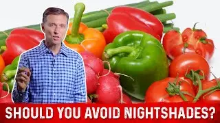 If I Have Arthritis, Should I Avoid the Nightshade Foods? &ndash; Dr.Berg