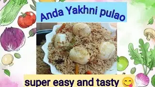 Anda Yakhni pulao @Aish Ansari