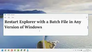 Restart Explorer with a Batch File in Any Version of Windows