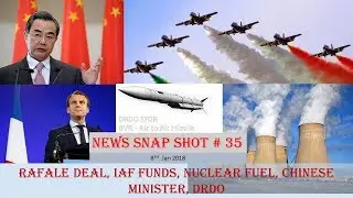NEWS SNAP SHOT # 35 (8th Mar):Rafale deal, IAF Funds, Nuclear fuel, Chinese Minister, DRDO
