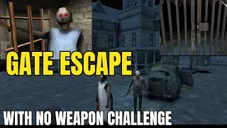 Gate Escape With No Weapon Challenge || Granny 3 || #gateescape #granny #granny3 #grannygame