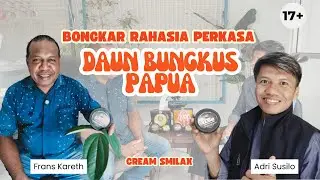 Ngopi , Bongkar Rahasia Daun Bungkus Papua, Frans Kareth ,Cream Smilax