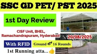 SSC GD PET/PST 1st Day Review 2025 | Cisf unit BHEL Ramachandrapuram Hyderabad | Ground | 20/08/2025