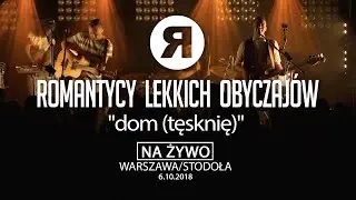 ROMANTYCY LEKKICH OBYCZAJ&Oacute;W - Dom (Tęsknię) [NA ŻYWO]
