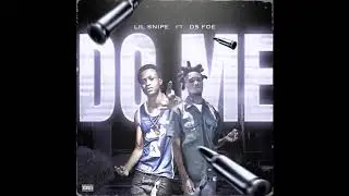 Lil Snipe x DS Foe - Do Me (Official Audio)