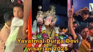 Yavatmal Durga Devi visarjan  2025