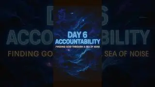 Accountability Day 6 | Finding God in the Noise #accountability #selfmastery #selfcare