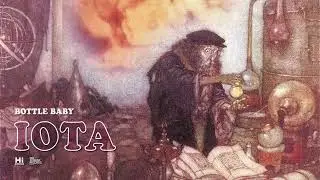 Iota - Bottle Baby (Official Audio)