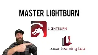 Learn Lightburn! Overview!