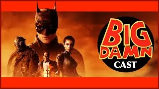THE Robat Battinbat (#BigDamnCast 298)
