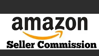 Amazon seller commission charges and fees / Amazon seller commission rate / Amazon seller commission