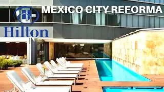 Hilton Mexico City Reforma (Mexico) 🇲🇽