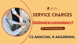 Khana Sasta Ya Mehenga? I Service Charge- Voluntary or optional? I CS Aanchal R Aggarwal I #cs