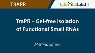 LEXOGEN TALK: TraPR &ndash; Gel-free Isolation of Functional Small RNAs