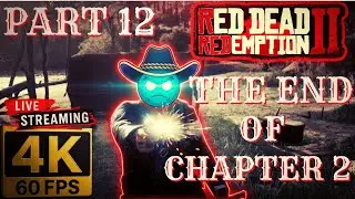 RDR2 FULL STORY MODE - Part 12 - Chapter 2 🔴 LIVE 4K 60FPS