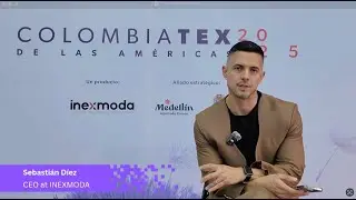 🎥 Inside Colombiatex 2025 with Sebasti&aacute;n D&iacute;ez, CEO of Inexmoda