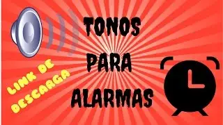 LOS MEJORES TONOS DE ALARMAS | Link de DESCARGA!!