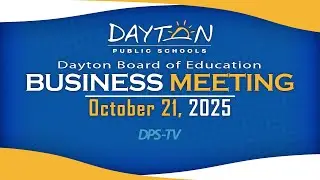 Dayton Board of Education - Business Meeting - October 21, 2025