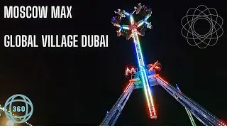 Moscow Max Ride - Global Village Dubai | 4K 360