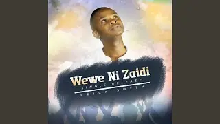 Wewe Ni Zaidi