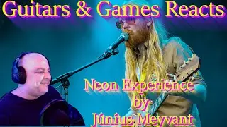 Guitars & Games Reacts. Neon Experience by J&uacute;n&iacute;us Meyvant  #reaction #music