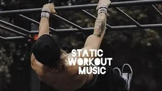 Static Workout Music [ Daniels Laizans]