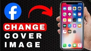 How to Change a Cover Photo on Facebook | Android & iOS (2025)