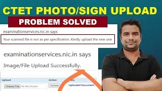 #1. CTET ONLINE APPLICATION PHOTO AND SIGNATURE UPLOAD PROBLEM SOLVED