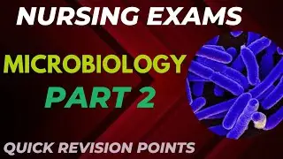MICROBIOLOGY II QUICK REVISION POINTS II FOR ALL NURSING EXAMS II PART 2
